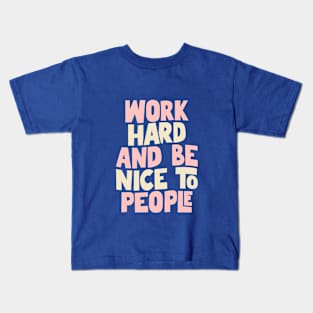 Work Hard and Be Nice to People in Red, Pink and Cream Kids T-Shirt